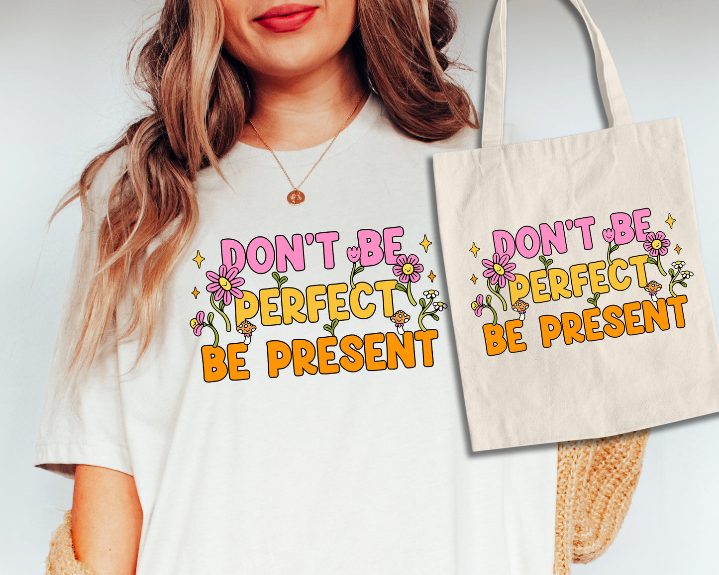 Don't Be Perfect Be Present - SVG & PNG