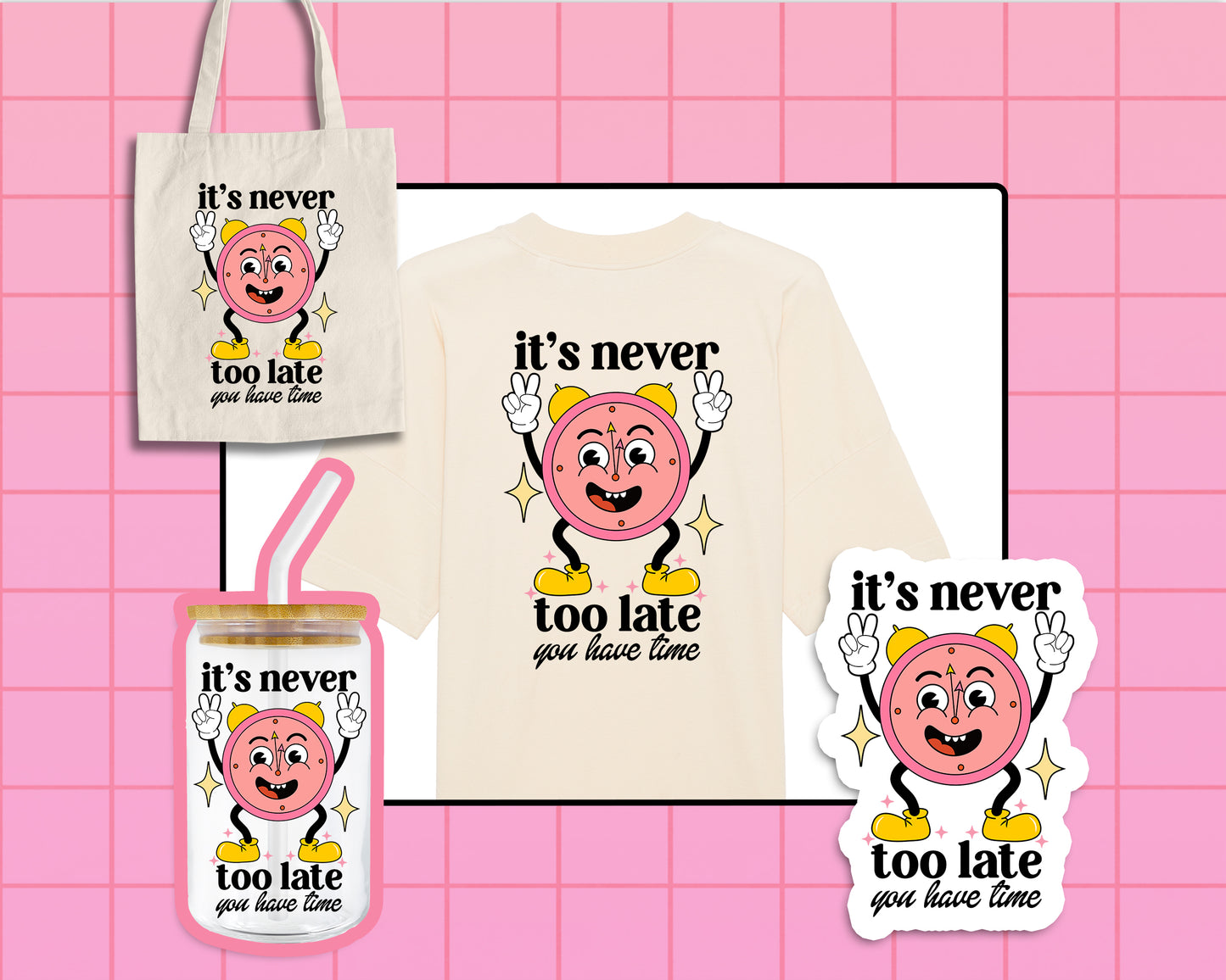 It's Never Too Late You Have Time - SVG & PNG Design File