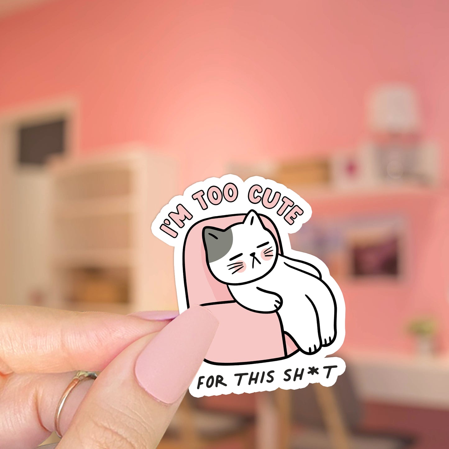 I'm Too Cute For This Sh*t - SVG & PNG