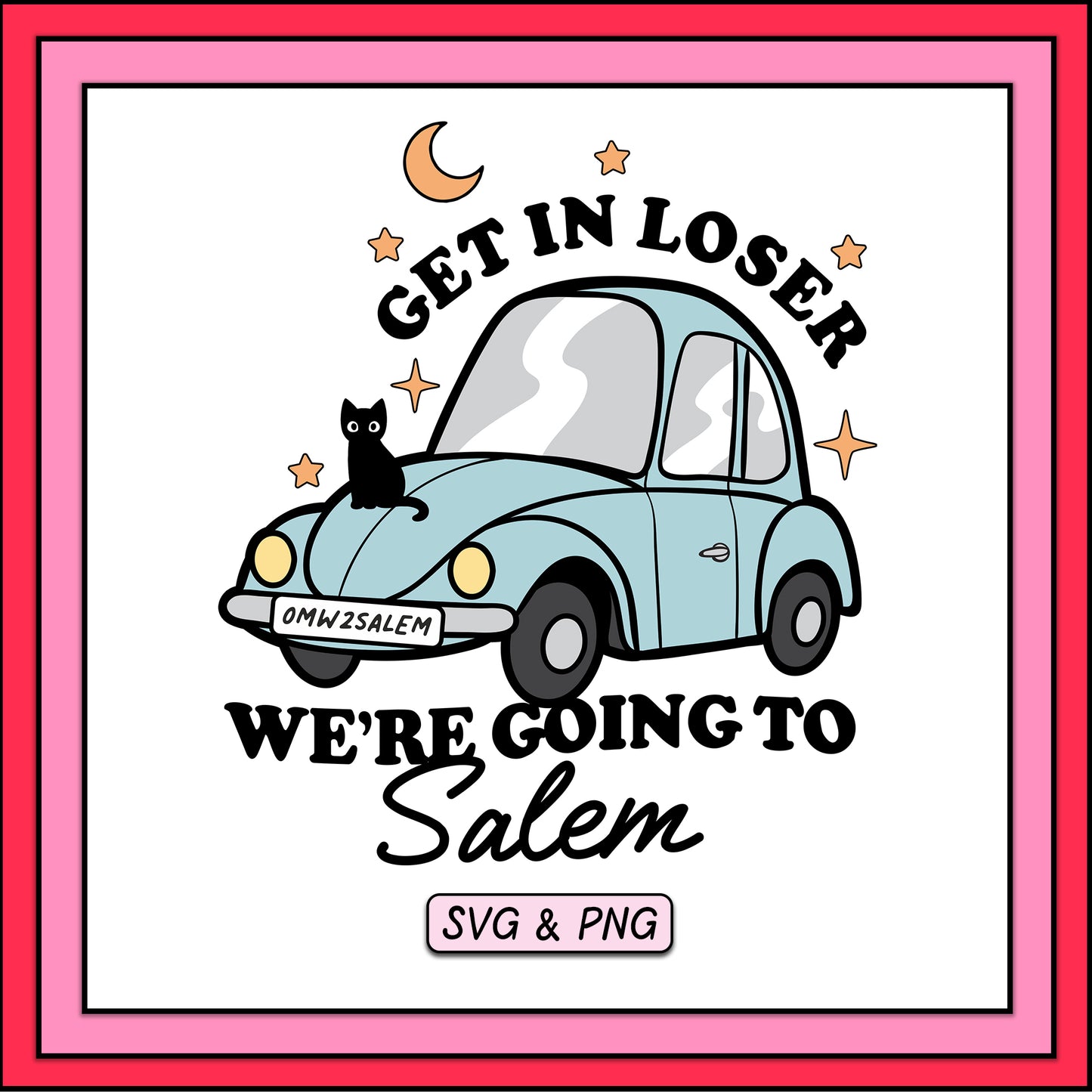 Get In Loser We're Going To Salem - Blue - SVG & PNG