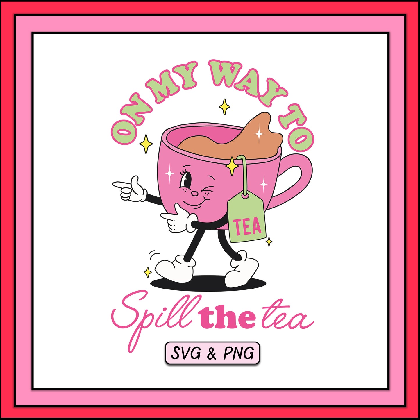 On My Way To Spill The Tea - SVG & PNG
