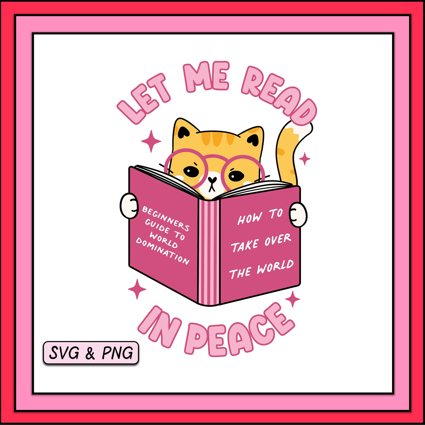 Let Me Read In Peace - SVG & PNG Design File