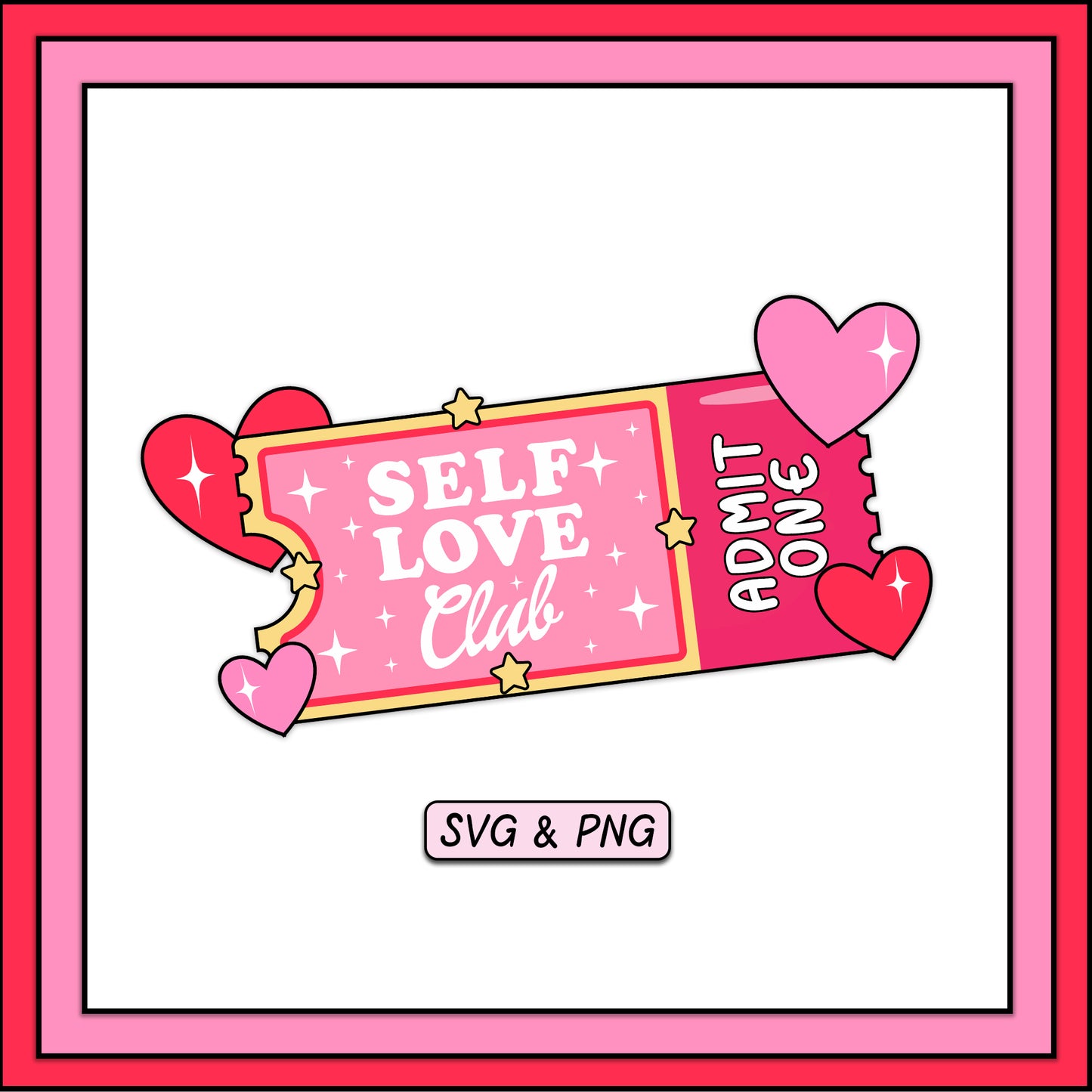 Self Love Club Ticket - SVG & PNG Design File