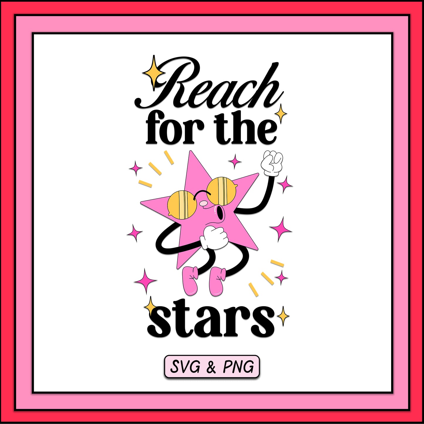 Reach For The Stars - SVG & PNG Design File