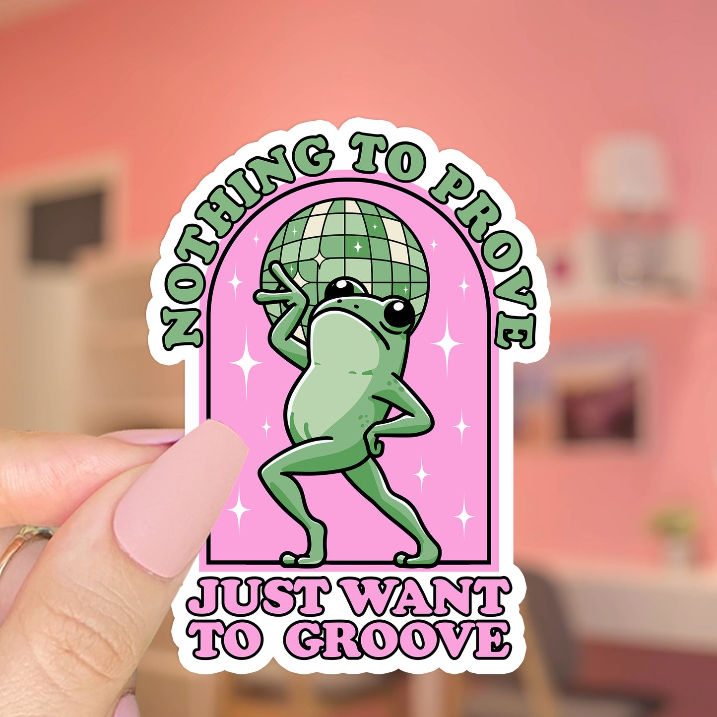 Nothing To Prove Just Want To Groove Frog - SVG & PNG