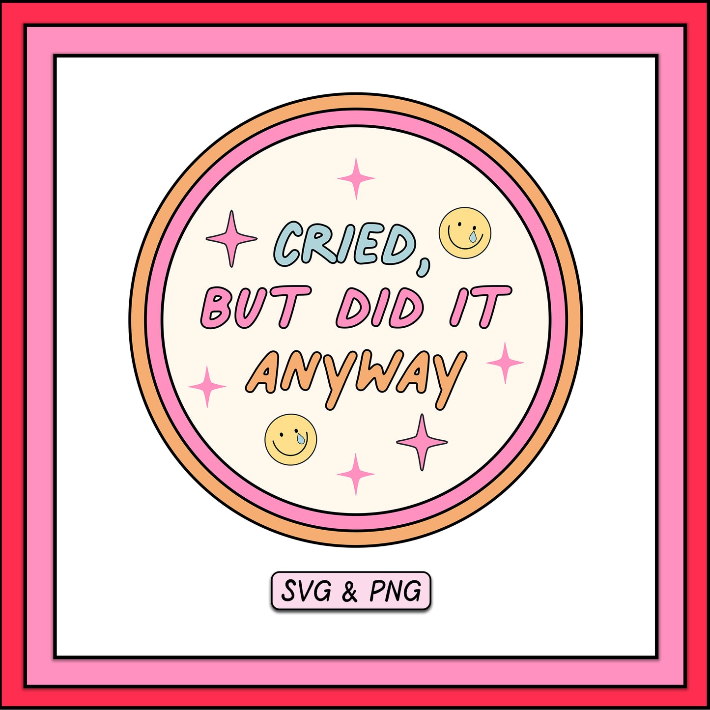 Cried But Did It Anyway - SVG & PNG