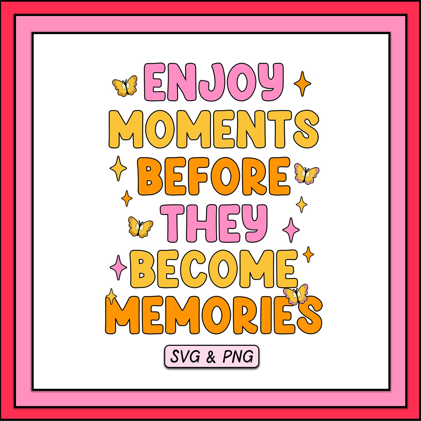 Enjoy Moments - SVG & PNG