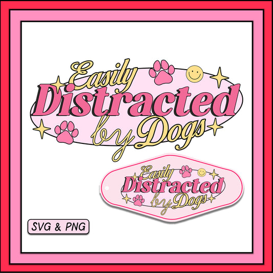 Easily Distracted By Dogs - SVG & PNG