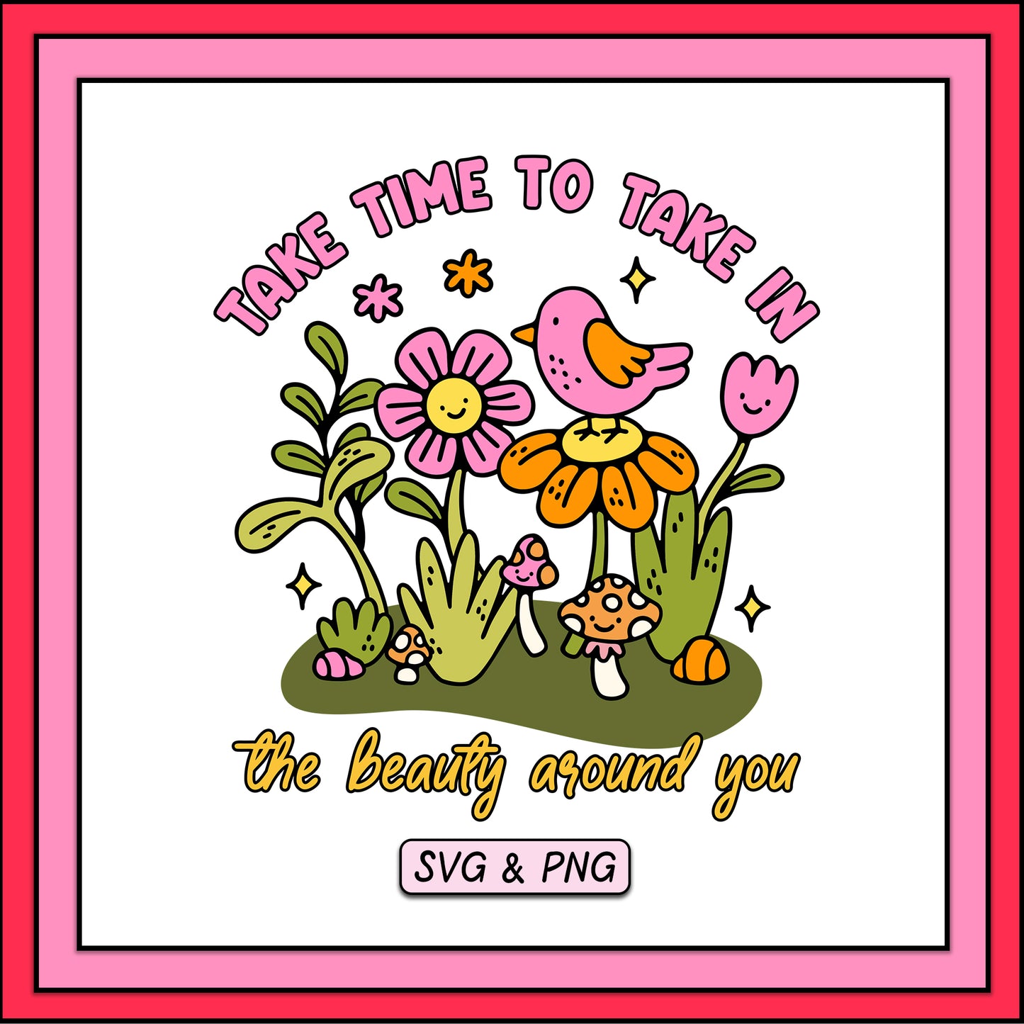 Take In The Beauty - SVG & PNG