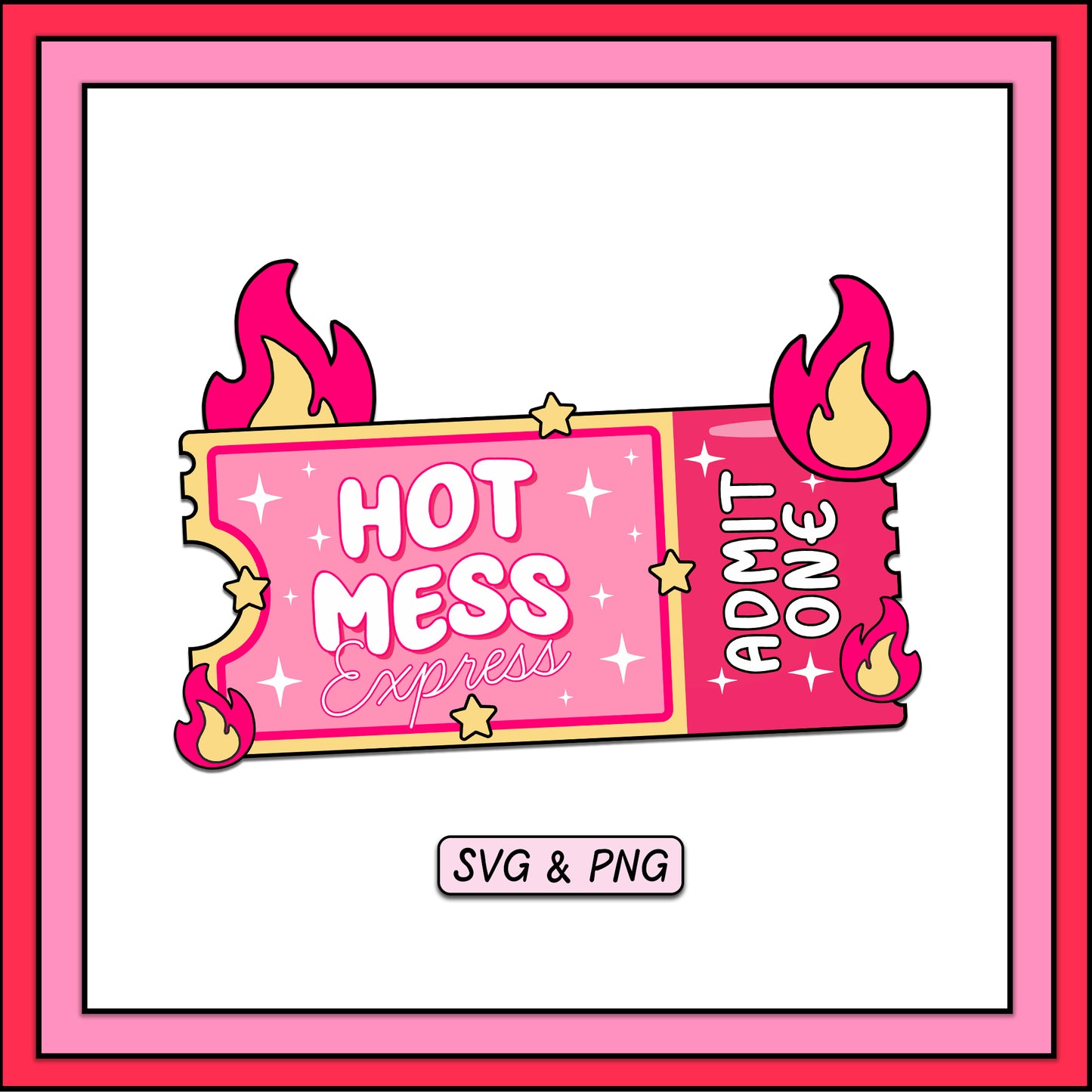 Hot Mess Express Ticket - SVG & PNG