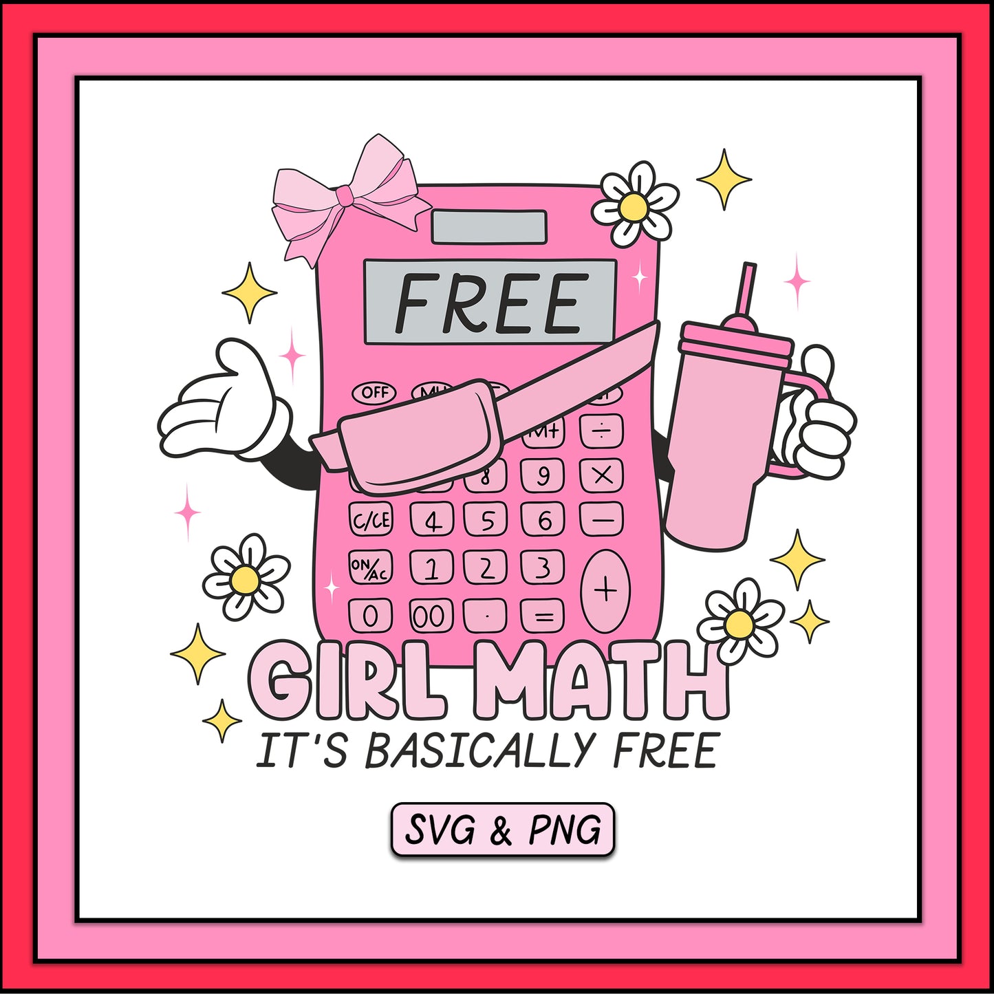 Girl Math It's Basically Free - SVG & PNG