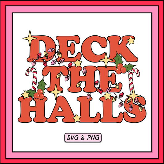 Deck The Halls - SVG & PNG