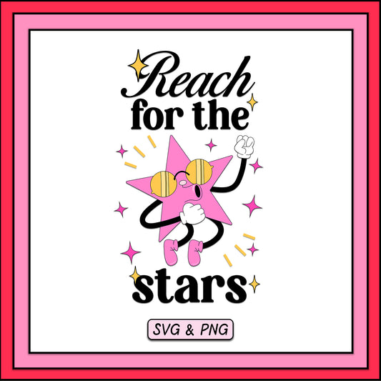 Reach For The Stars - SVG & PNG Design File