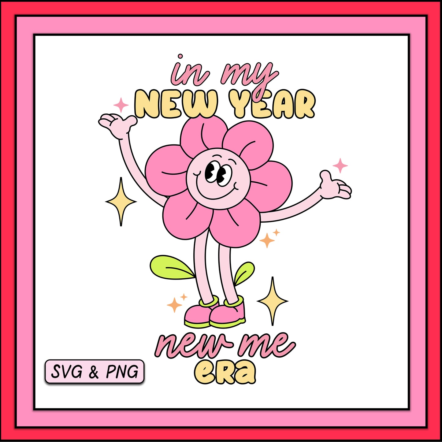 In My New Year New Me Era - SVG & PNG Design File